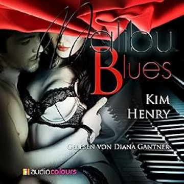 Cover Kim Henry - Malibu Blues, gesprochen von Diana Gantner