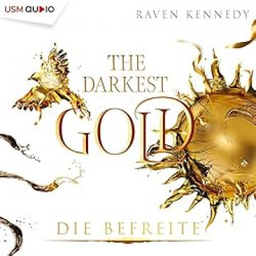 Cover Raven Kennedy - The Darkest Gold 6 - Die Befreite, gesprochen von Diana Gantner
