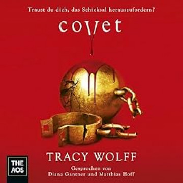 Cover Tracy Wolff - COVET - The Katmere Academy Chronicals 3, gesprochen von Diana Gantner