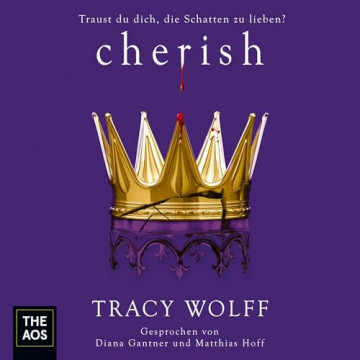 Cover Tracy Wolff - CHERISH - The Katmere Academy Chronicals 6, gesprochen von Diana Gantner