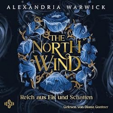 Cover Alexandria Warwick - The North Wind - Reich aus Eis und Schatten, gesprochen von Diana Gantner