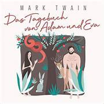 Cover Mark Twain - Die Tagebücher von Adam und Eva, gesprochen von Diana Gantner