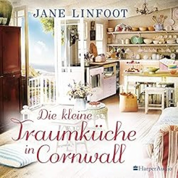 Cover Jane Linfoot - Die kleine Traumküche in Cornwall, gesprochen von Diana Gantner