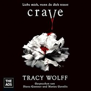 Cover Tracy Wolff - CRAVE - The Katmere Academy Chronicals 1, gesprochen von Diana Gantner